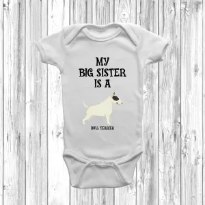 My Big Sister Is A Bull Terrier Baby Grow