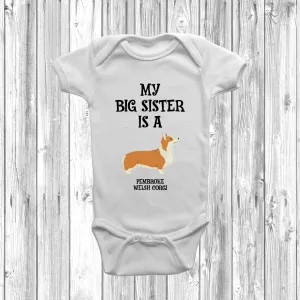 My Big Sister Is A Pembroke Welsh Corgi Baby Grow
