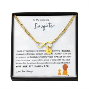 To my Beautiful Daughter -  I Will Always Carry YOu In My Heart